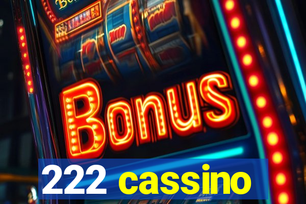 222 cassino